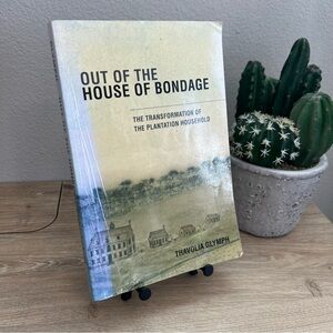 Out of the House of Bondage Thavolia Glymph PB 2008 Slavery Southern History